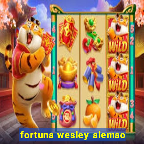 fortuna wesley alemao